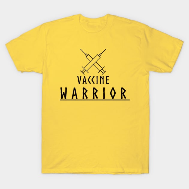 Vaccine Warrior T-Shirt by gpam